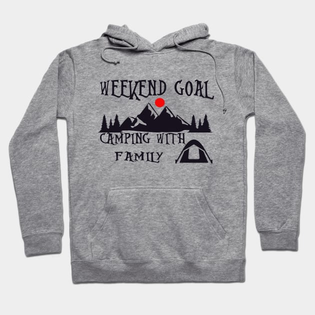 weekend goal camping with family Hoodie by The Bombay Brands Pvt Ltd